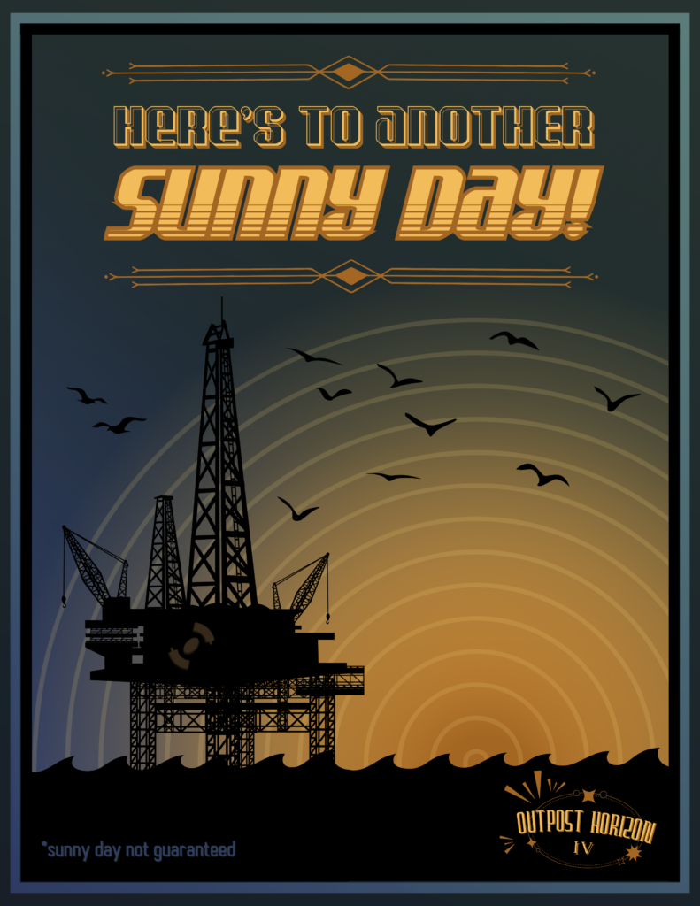 Here's to another sunny day!
*sunny day not guaranteed
Outpost Horizon IV